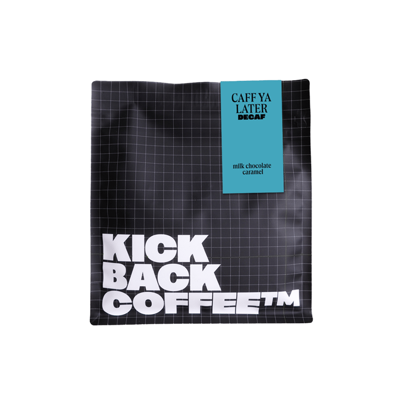 Caff ya Later (Decaf)